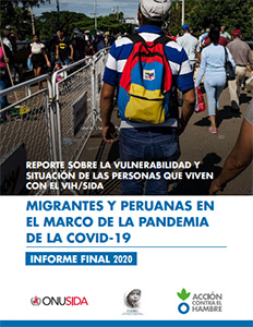 Reporte sobre la vulnerabilidad y situación de las personas que viven con el VIH/SIDA, migrantes y peruanas en el marco de la pandemia de la Covid-19, informe final 2020