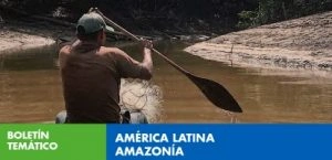 Boletín temático américa latina Amazonía