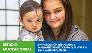 Estudio multisectorial en población refugiada y migrante venezolana que vive en lima metropolitana