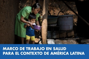 Marco de trabajo en salud contexto america latina